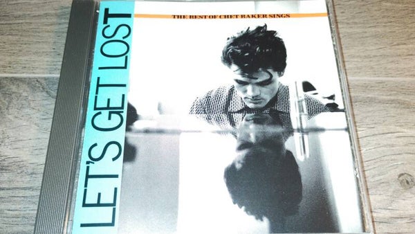 Chet Baker Sings - Let's Get Lost (The Best Of)