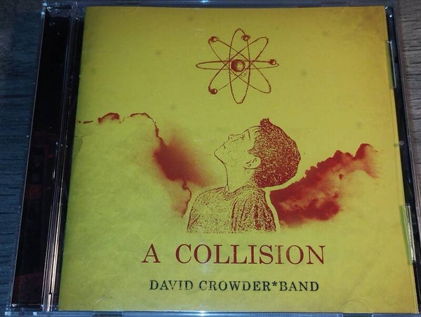 David Crowder Band -  A Collision
