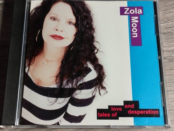 Zola Moon - Tales Of Love And Desperation