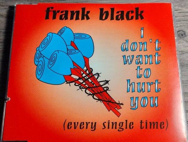 Frank Black - I Don't Want To Hurt You (CD Single)
