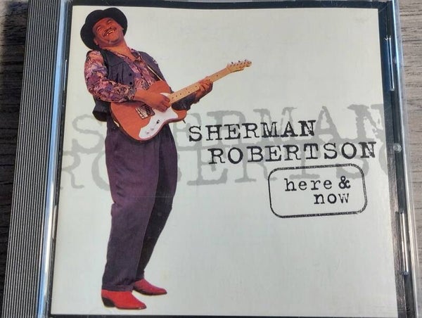Sherman Robertson - Here & Now