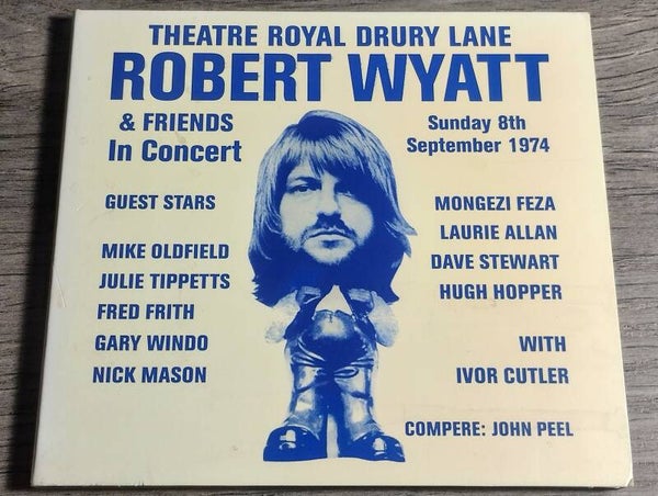 Robert Wyatt & Friends - Theatre Royal Drury Lane  8th September 1974 (Digipack)