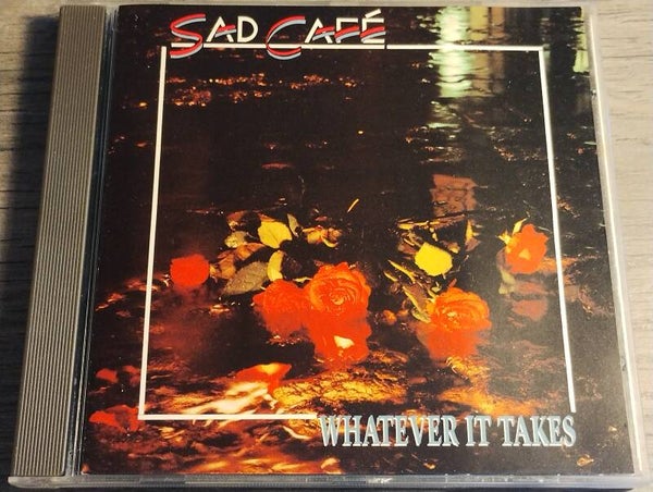 Sad Cafe - Whatever It Takes