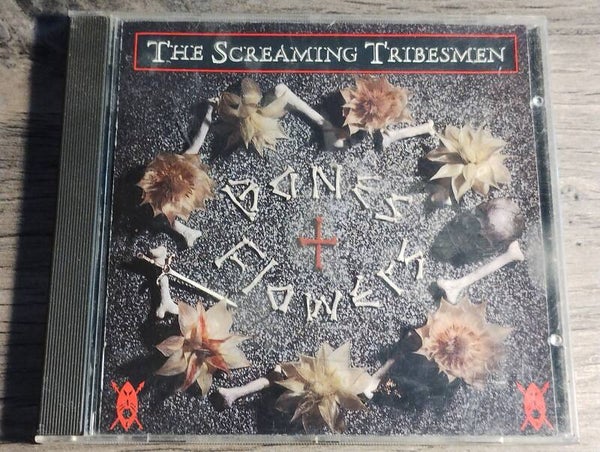 The Screaming Tribesmen - Bones + Flowers