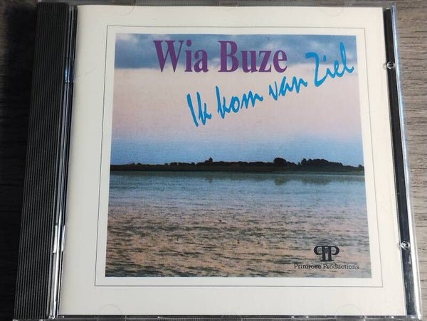 Wia Buze - Ik Kom Van Ziel