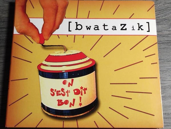 Bwatazik - On S' Est Dit Bon (Digipack)