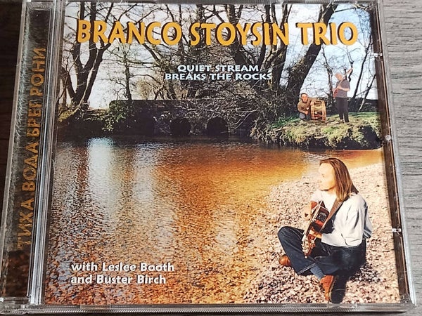 Branco Stoysin Trio - Quiet Stream Breaks The Rocks
