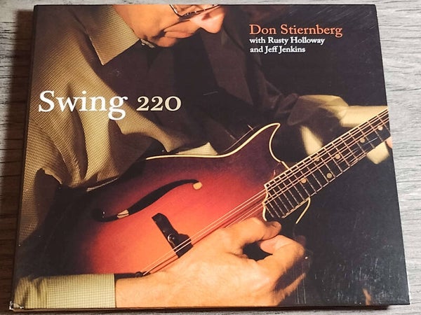 Don Stiernberg With Rusty Holloway And Jeff Jenkins - Swing 220 (Digipack)