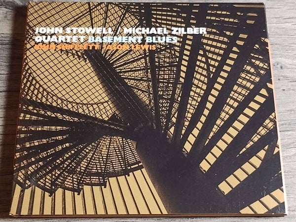 John Stowell / Michael Zilber Quartet - Basement Blues (Digipack)