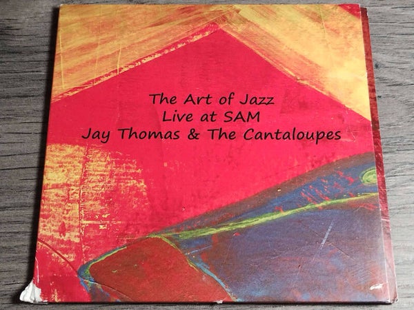 Jay Thomas & The Cantaloupes - The Art Of Jazz (Live At SAM)