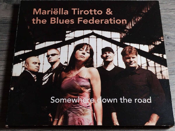 Mariella Tirotto & The Blues Federation - Somewhere Down The Road (Digipack)