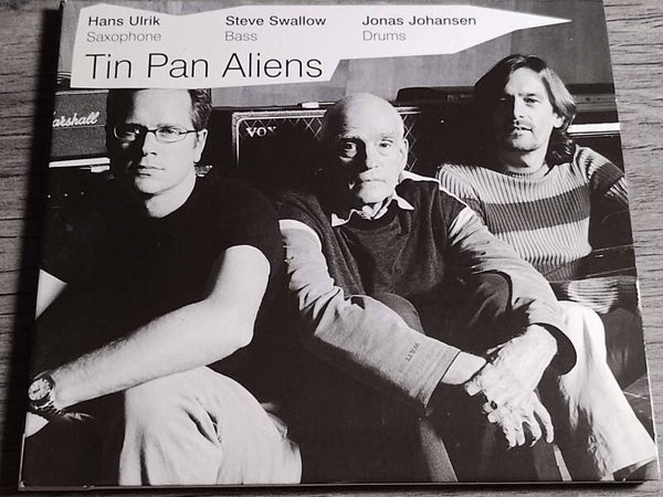 Hans Ulrik, Steve Swallow, Jonas Johansen - Tin Pan Aliens (Digisleeve)
