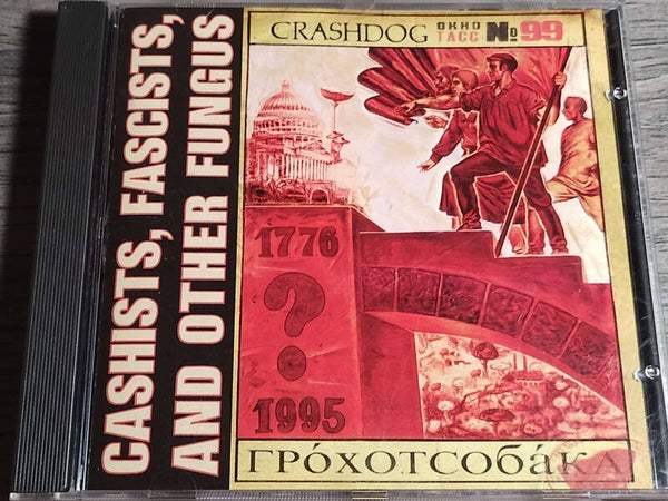 Crashdog - Cashists, Fascists, And Other Fungus