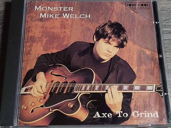 Monster Mike Welch - Axe To Grind
