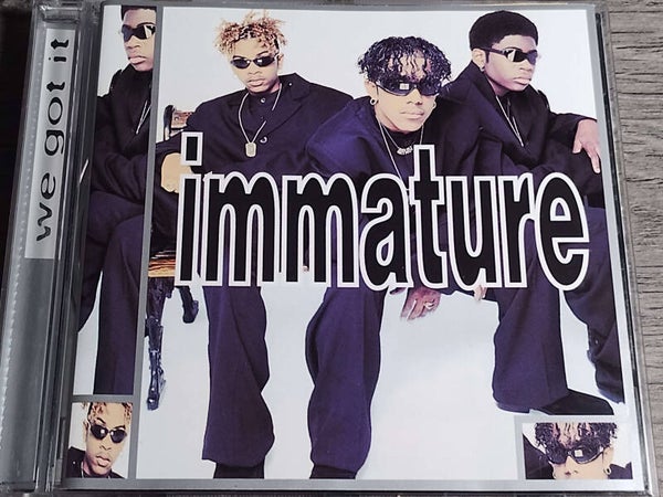 Immature - We Got it
