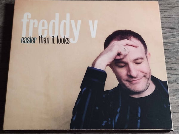 Freddy V - Easier Than It Looks (Digipack)