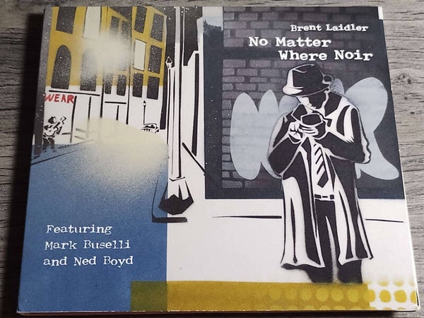 Brent Laidler - No Matter Where Noir (Digipack)