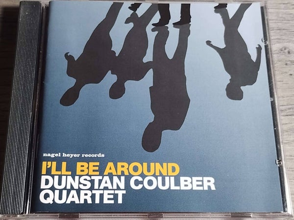 Dunstan Coulber Quartet - I'll Be Around