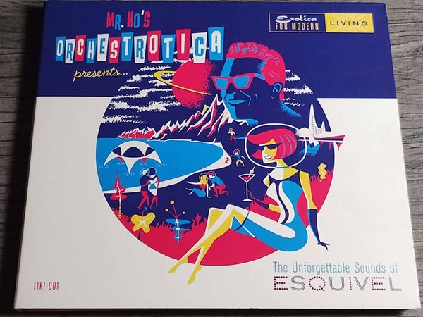 Mr. Ho's Orchestrotica Presents The Unforgettable Sound Of Esquivel (Digipack)