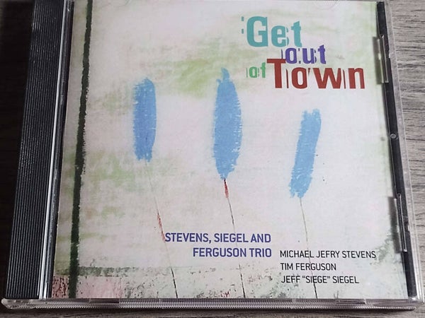 Stevens, Siegel And Ferguson Trio - Get Out Of Town