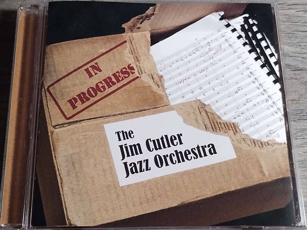 The Jim Cutler Jazz Orchestra - In Progress