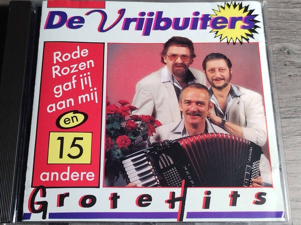 De Vrijbuiters - Rode Rozen Gaf Jij Aan Mij En 15 Andere Grote Hits
