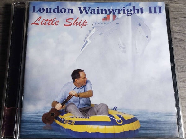 Loudon Wainwright III - Little Ship
