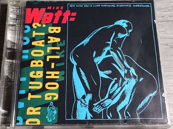 Mike Watt - Ball-Hog Or Tugboat?