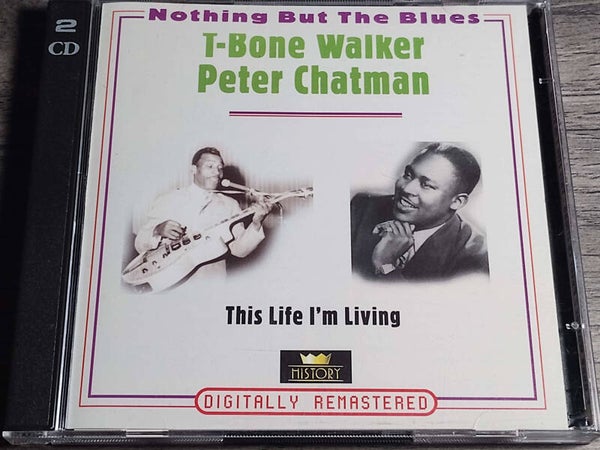 T-Bone Walker, Peter Chatman - This Life I'm Living (2 CD)