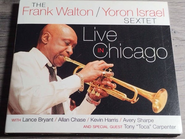 The Frank Walton/ Yoron Israel Sextet - Live In Chicago (Digipack) CdR