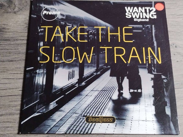 Want2Swing Bigband - Take The Slow train (Promo)