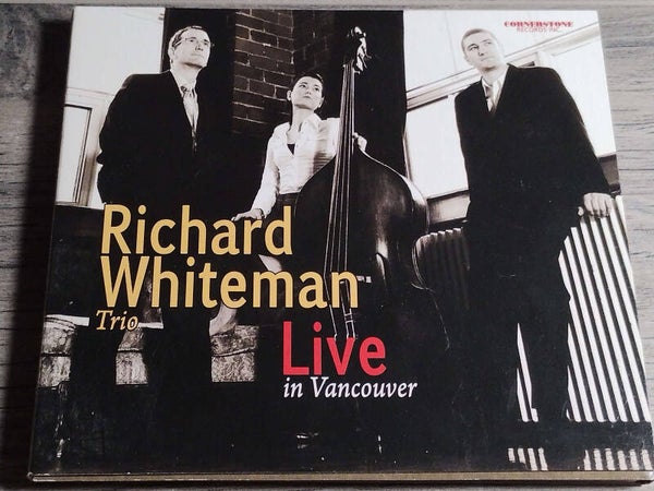 Richard Whiteman Trio - Live In Vancouver (Digipack)