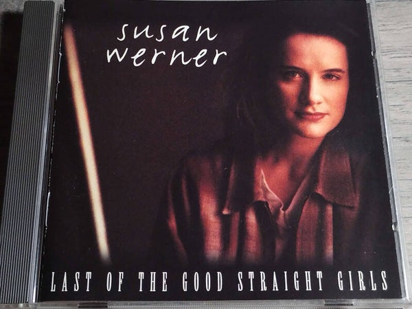 Susan Werner - Last Of The Good Straight Girls