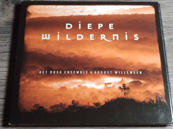 Het Rosa Ensemble & August Willemsen - Diepe Wildernis (Digipack)