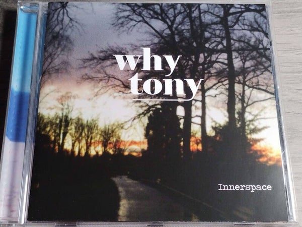 Why Tony - Innerspace