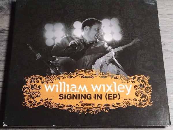William Wixley - Signing In (Digipack) EP