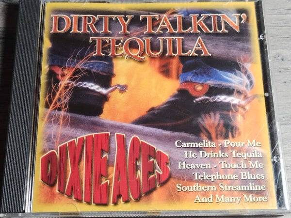 Dixie Aces - Dirty Talkin' Tequila