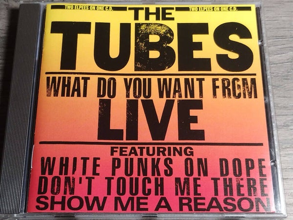 The Tubes - What Do You Want From Live