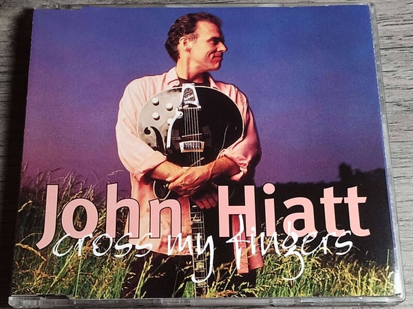 John Hiatt - Cross My Fingers (CD Single)