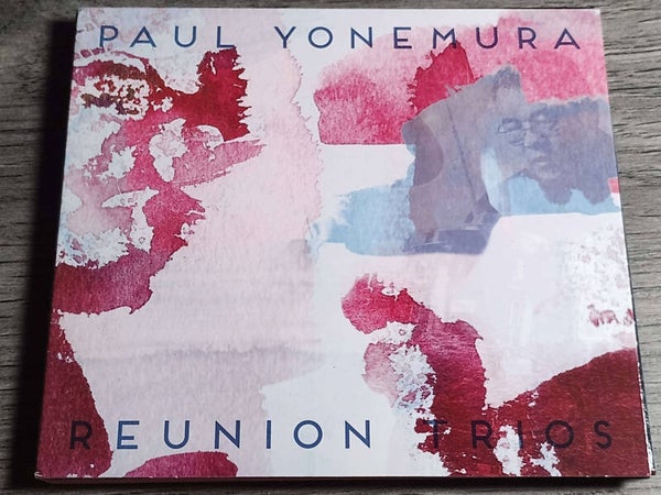 Paul Yonemura - Reunion Trios (Digipack)