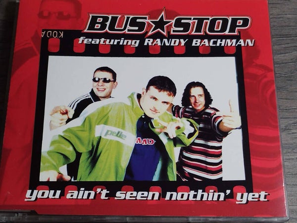 Bus Stop - You Ain't Seen Nothing Yet (CD Single)