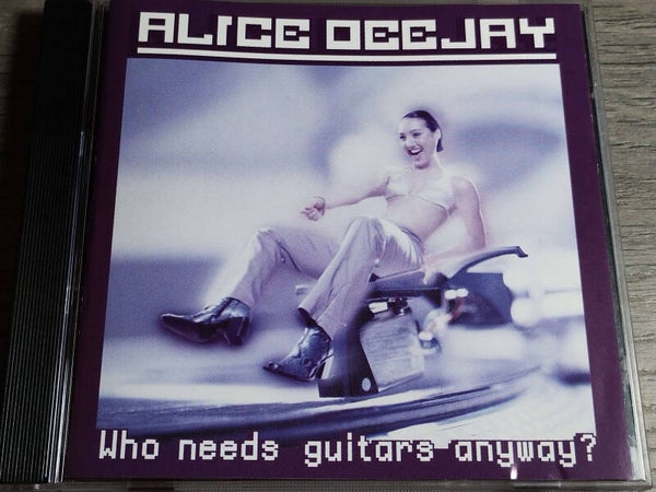 Alice Deejay - Who Needs Guitars Anyway