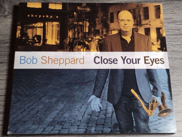 Bob Sheppard - Close Your Eyes (Digipack)