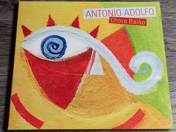 Antonio Adolfo - Chora Baiao (Digipack)