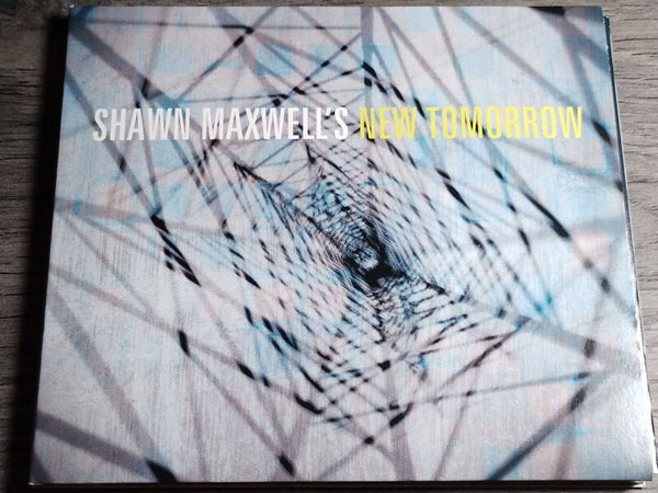 Shawn Maxwell's New Tomorrow (Digipack)