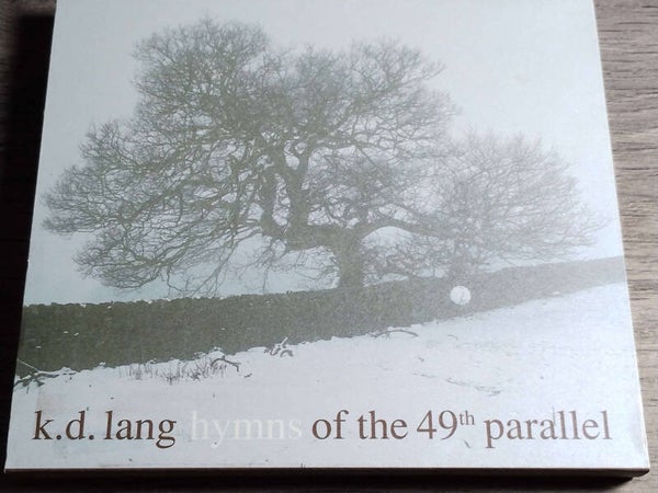 K.D. Lang - Hymns Of The 49th Parallel