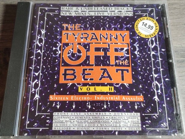 The Tyranny Off The Beat Vol II - 16 Electro Industrial Assaults