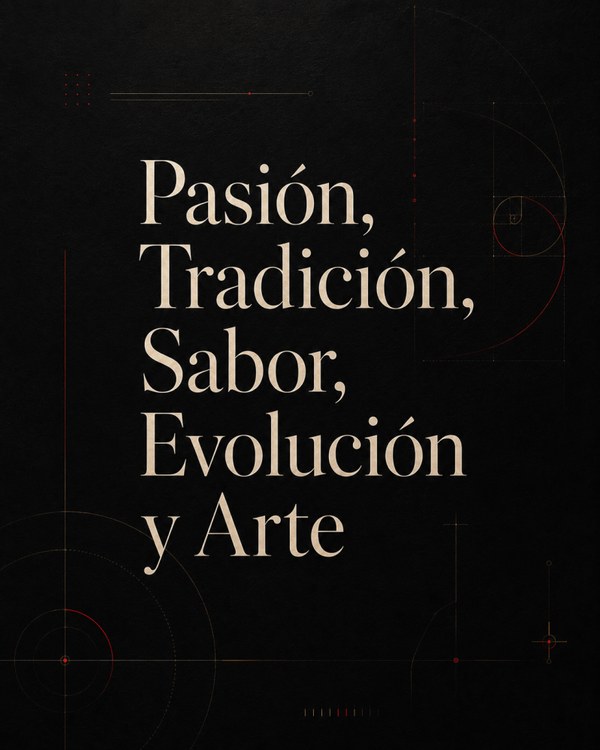 PASION, TRADICION, SABOR, EVOLUCION Y ARTE