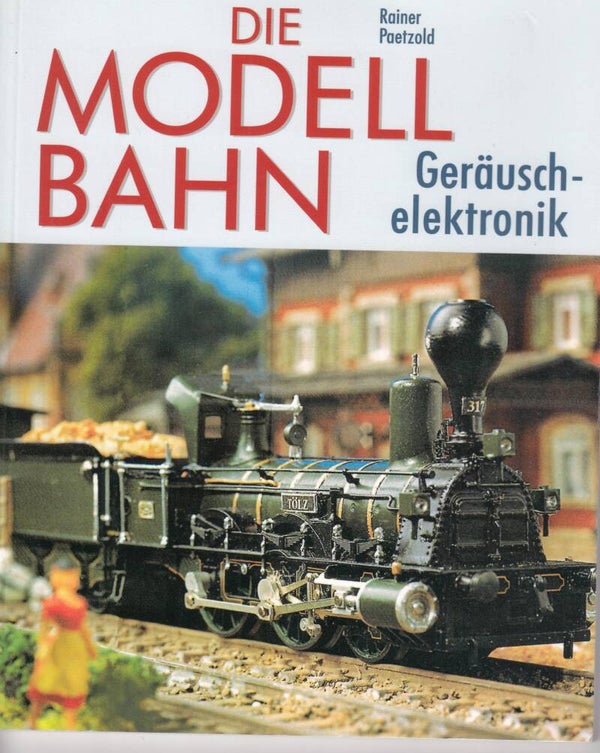 Die Modellbahn - Geräusch Elektronik Rainer Petzold, Taschenbuch