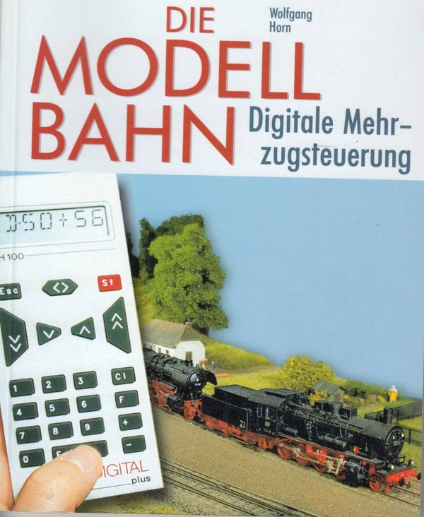 Die Modellbahn 4 - Digitale Mehrzugsteuerung (Märklin) Wolfgang Horn, Taschenbuch